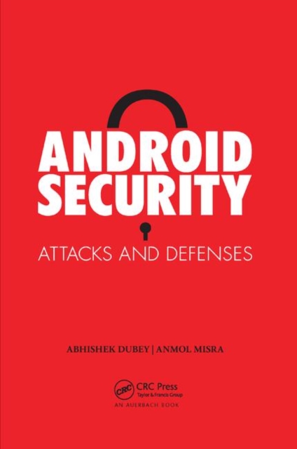 Android Security : Attacks and Defenses, Paperback / softback Book