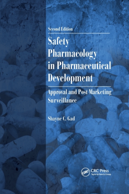 Safety Pharmacology in Pharmaceutical Development : Approval and Post Marketing Surveillance, Second Edition, Paperback / softback Book
