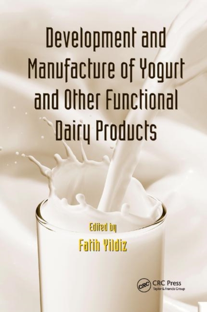 Development and Manufacture of Yogurt and Other Functional Dairy Products, Paperback / softback Book