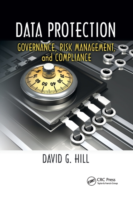 Data Protection : Governance, Risk Management, and Compliance, Paperback / softback Book