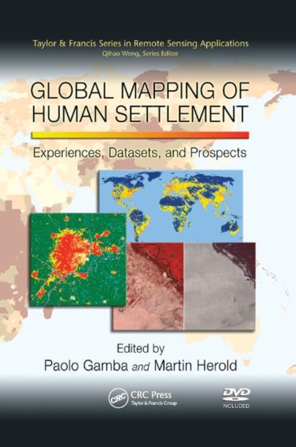 Global Mapping of Human Settlement : Experiences, Datasets, and Prospects, Paperback / softback Book