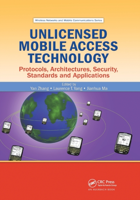 Unlicensed Mobile Access Technology : Protocols, Architectures, Security, Standards and Applications, Paperback / softback Book