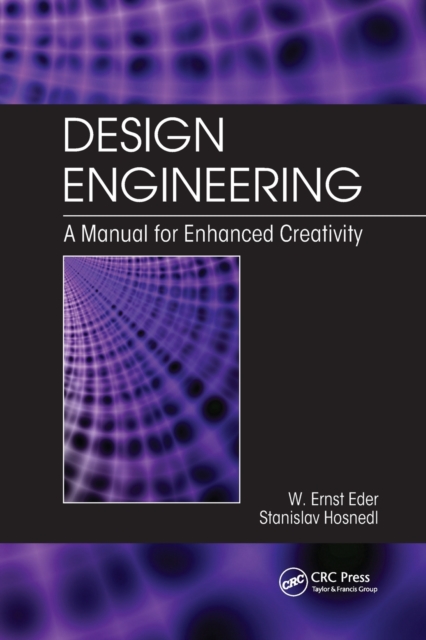 Design Engineering : A Manual for Enhanced Creativity, Paperback / softback Book