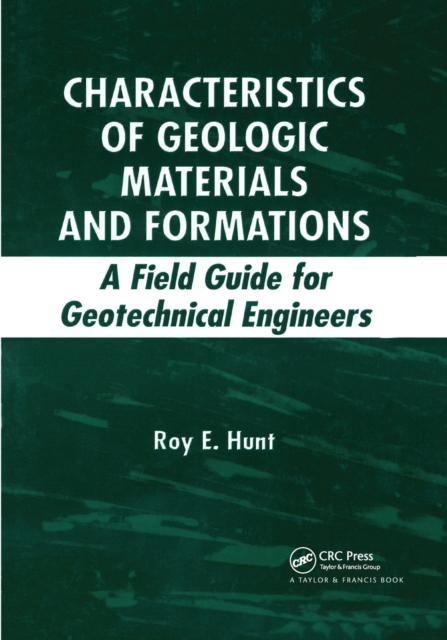 Characteristics of Geologic Materials and Formations : A Field Guide for Geotechnical Engineers, Paperback / softback Book