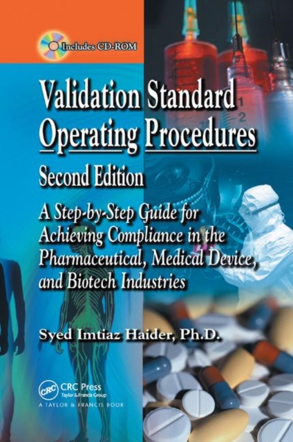 Validation Standard Operating Procedures : A Step by Step Guide for Achieving Compliance in the Pharmaceutical, Medical Device, and Biotech Industries, Paperback / softback Book