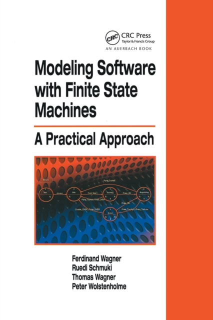 Modeling Software with Finite State Machines : A Practical Approach, Paperback / softback Book