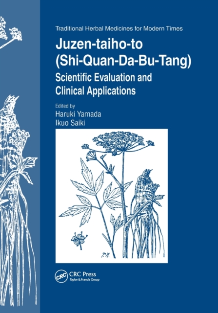 Juzen-taiho-to (Shi-Quan-Da-Bu-Tang) : Scientific Evaluation and Clinical Applications, Paperback / softback Book