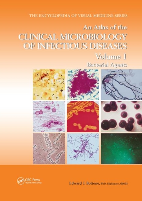 An Atlas of the Clinical Microbiology of Infectious Diseases, Volume 1 : Bacterial Agents, Paperback / softback Book