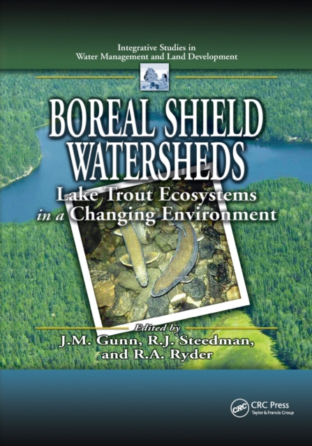 Boreal Shield Watersheds : Lake Trout Ecosystems in a Changing Environment, Paperback / softback Book