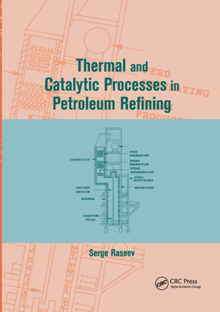 Thermal and Catalytic Processes in Petroleum Refining, Paperback / softback Book