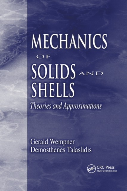 Mechanics of Solids and Shells : Theories and Approximations, Paperback / softback Book