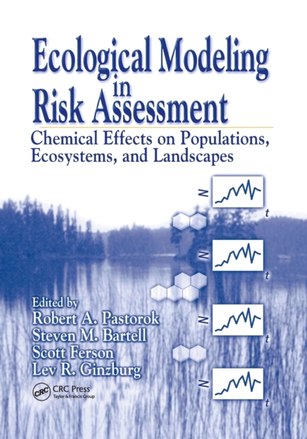 Ecological Modeling in Risk Assessment : Chemical Effects on Populations, Ecosystems, and Landscapes, Paperback / softback Book