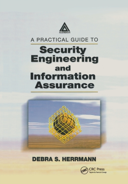 A Practical Guide to Security Engineering and Information Assurance, Paperback / softback Book