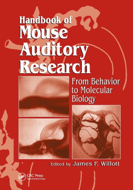 Handbook of Mouse Auditory Research : From Behavior to Molecular Biology, Paperback / softback Book