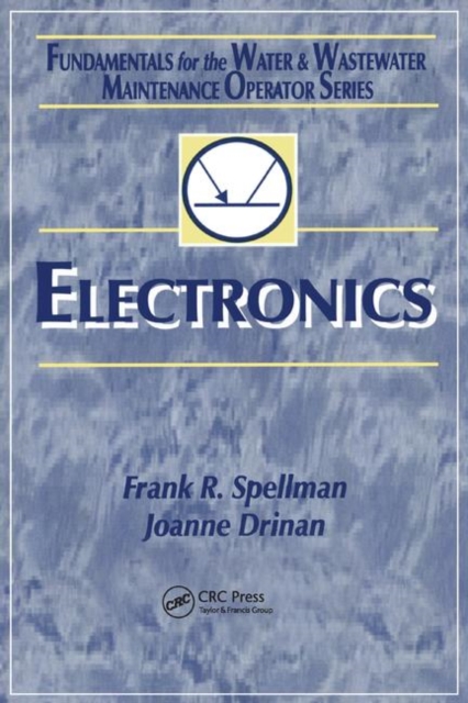 Electronics : Fundamentals for the Water and Wastewater Maintenance Operator, Paperback / softback Book