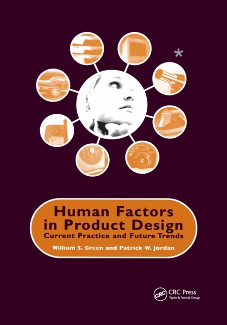 Human Factors in Product Design : Current Practice and Future Trends, Paperback / softback Book