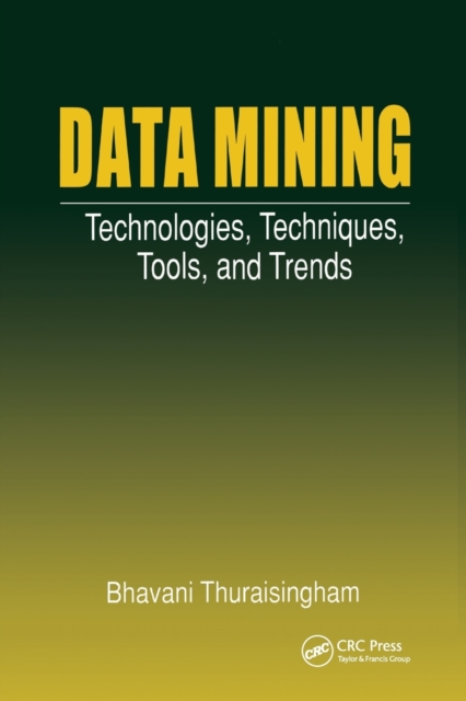 Data Mining : Technologies, Techniques, Tools, and Trends, Paperback / softback Book