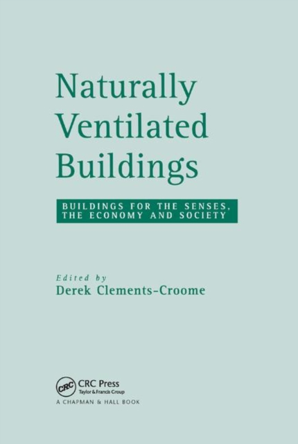 Naturally Ventilated Buildings : Building for the senses, the economy and society, Paperback / softback Book