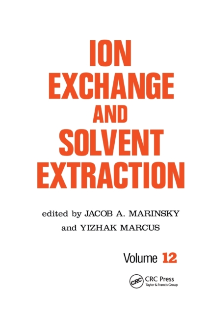 Ion Exchange and Solvent Extraction : A Series of Advances, Volume 12, Paperback / softback Book