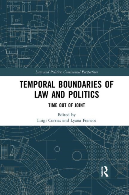 Temporal Boundaries of Law and Politics : Time Out of Joint, Paperback / softback Book