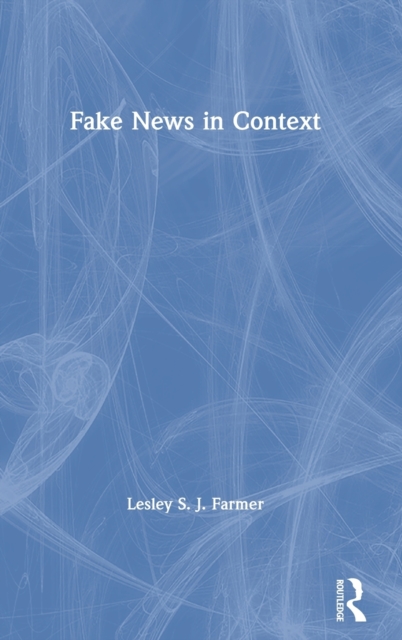Fake News in Context, Hardback Book