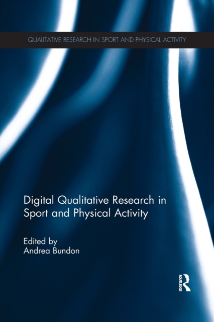 Digital Qualitative Research in Sport and Physical Activity, Paperback / softback Book
