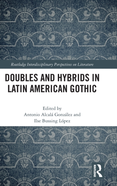 Doubles and Hybrids in Latin American Gothic, Hardback Book