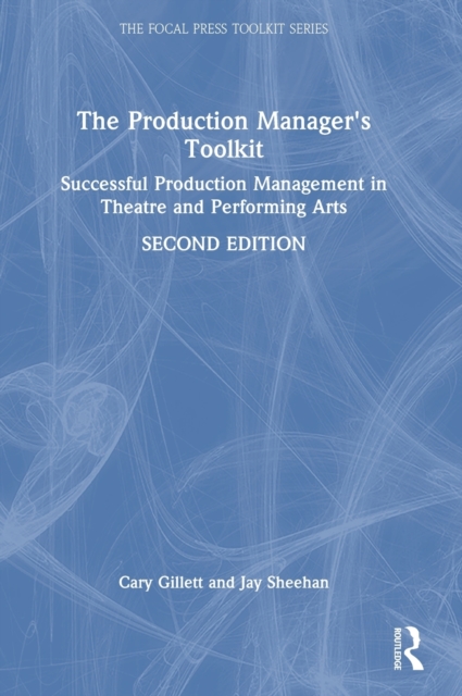 The Production Manager's Toolkit : Successful Production Management in Theatre and Performing Arts, Hardback Book