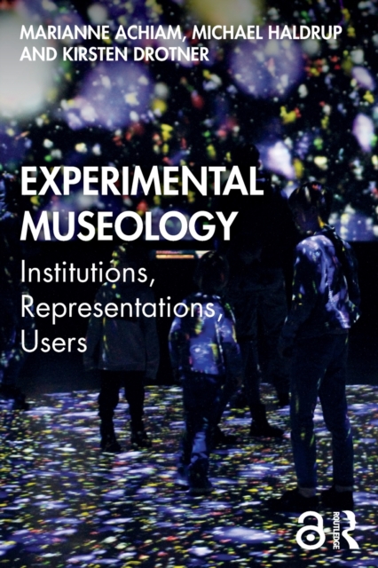 Experimental Museology : Institutions, Representations, Users, Paperback / softback Book