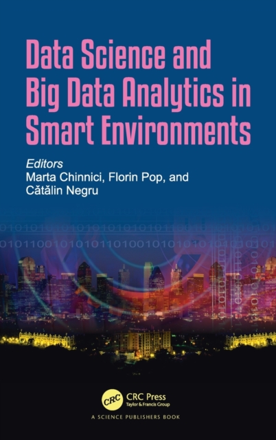 Data Science and Big Data Analytics in Smart Environments, Hardback Book
