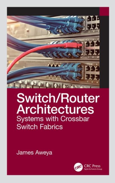 Switch/Router Architectures : Systems with Crossbar Switch Fabrics, Hardback Book