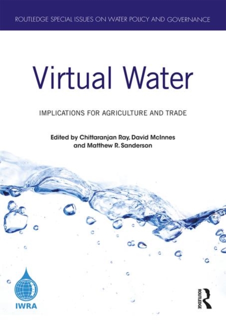 Virtual Water : Implications for Agriculture and Trade, Hardback Book