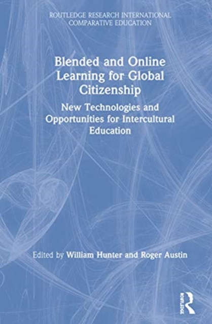 Blended and Online Learning for Global Citizenship : New Technologies and Opportunities for Intercultural Education, Hardback Book