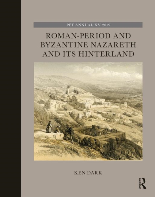 Roman-Period and Byzantine Nazareth and its Hinterland, Hardback Book