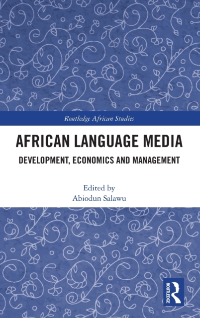 African Language Media : Development, Economics and Management, Hardback Book