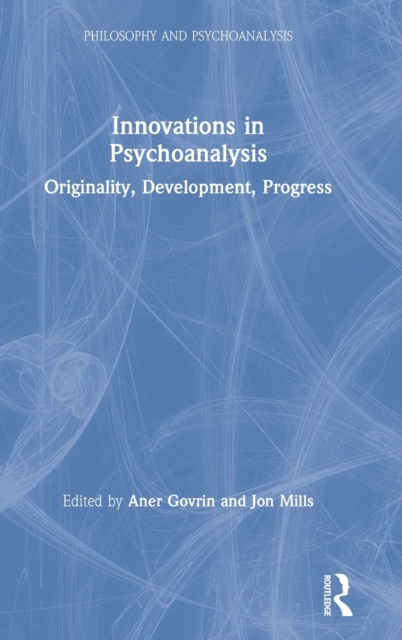 Innovations in Psychoanalysis : Originality, Development, Progress, Hardback Book
