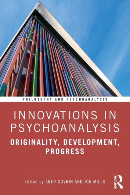 Innovations in Psychoanalysis : Originality, Development, Progress, Paperback / softback Book