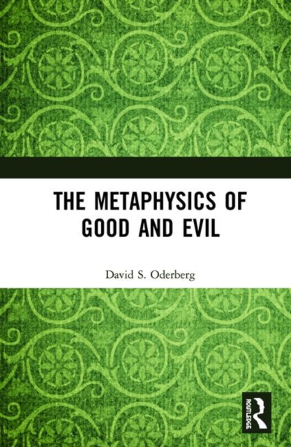 The Metaphysics of Good and Evil, Hardback Book