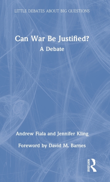 Can War Be Justified? : A Debate, Hardback Book