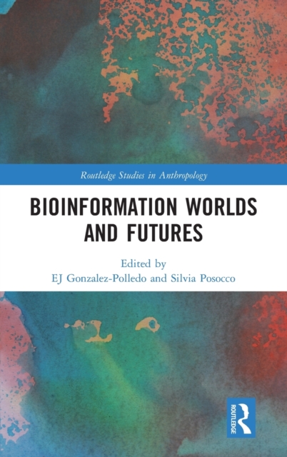Bioinformation Worlds and Futures, Hardback Book