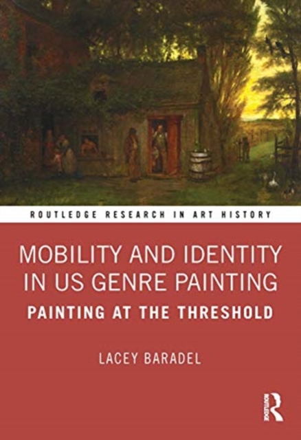 Mobility and Identity in US Genre Painting : Painting at the Threshold, Hardback Book