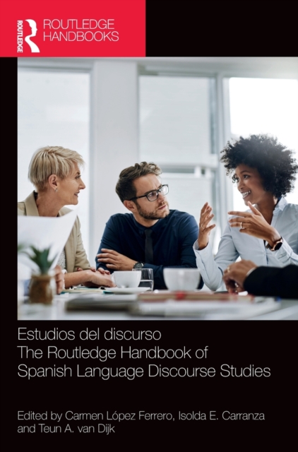 Estudios del discurso / The Routledge Handbook of Spanish Language Discourse Studies, Hardback Book