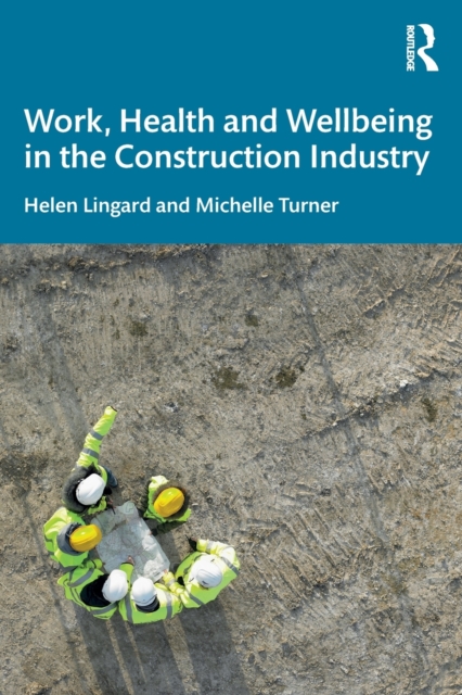 Work, Health and Wellbeing in the Construction Industry, Paperback / softback Book