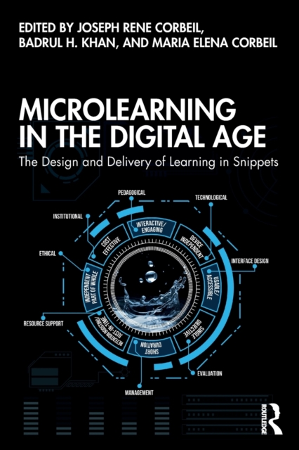 Microlearning in the Digital Age : The Design and Delivery of Learning in Snippets, Paperback / softback Book
