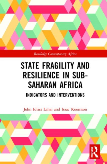 State Fragility and Resilience in sub-Saharan Africa : Indicators and Interventions, Hardback Book