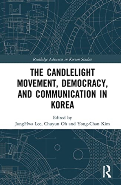 The Candlelight Movement, Democracy, and Communication in Korea, Hardback Book