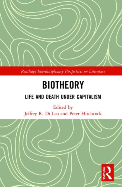 Biotheory : Life and Death under Capitalism, Hardback Book