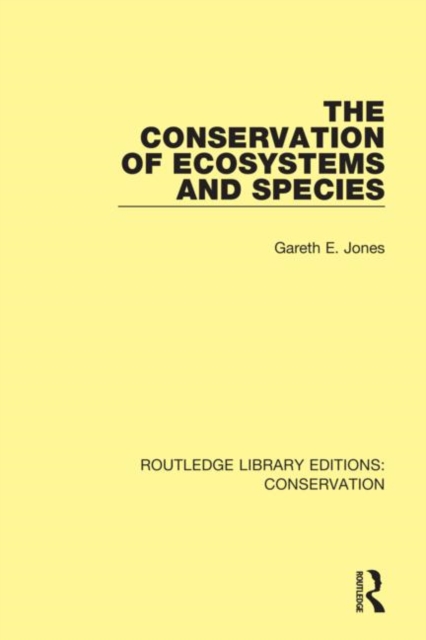 The Conservation of Ecosystems and Species, Hardback Book
