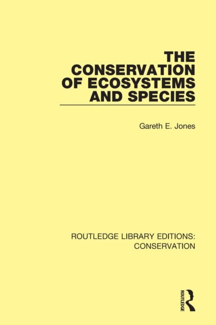 The Conservation of Ecosystems and Species, Paperback / softback Book