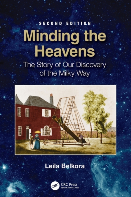 Minding the Heavens : The Story of our Discovery of the Milky Way, Hardback Book